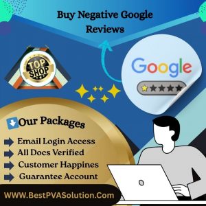 Buy Negative Google Reviews