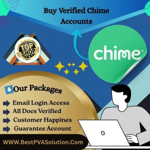Buy Verified Chime Accounts - USA Verified Any Limit Card Active