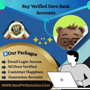 Buy Verified Dave Bank Accounts - Best Mobile Banking In USA